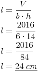 \begin{align} & l = \frac{V}{b \cdot h} \\ & l = \frac{2016}{6 \cdot 14} \\ & l = \frac{2016}{84} \\ & l = \underline{24\ cm} \\ \end{align}