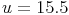 u = 15.5