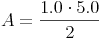 A = \frac{1.0 \cdot 5.0}{2}