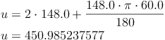 \begin{align}u & = 2 \cdot 148.0 + \frac{148.0 \cdot \pi \cdot 60.0}{180} \\u & = 450.985237577 \\\end{align}