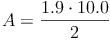 A = \frac{1.9 \cdot 10.0}{2}