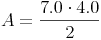 A = \frac{7.0 \cdot 4.0}{2}